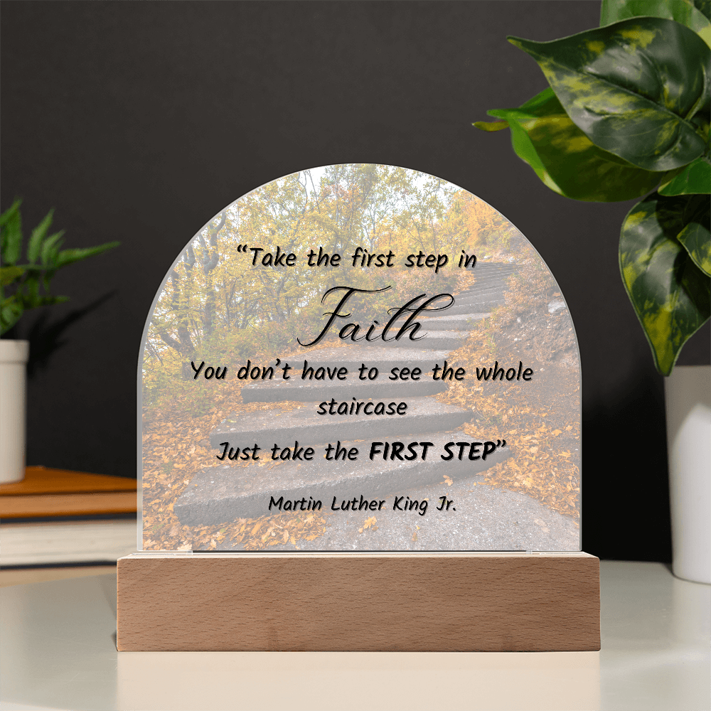 Inspirational Faith Quote Acrylic Plaque - MLK Jr. First Step Motivation Gift